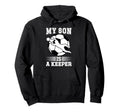 My Son Is Soccer Keeper Mom Soccer Hoodie - Aesthetic Graphic Men Women - T-Shirt, Sweatshirt, Hoodie