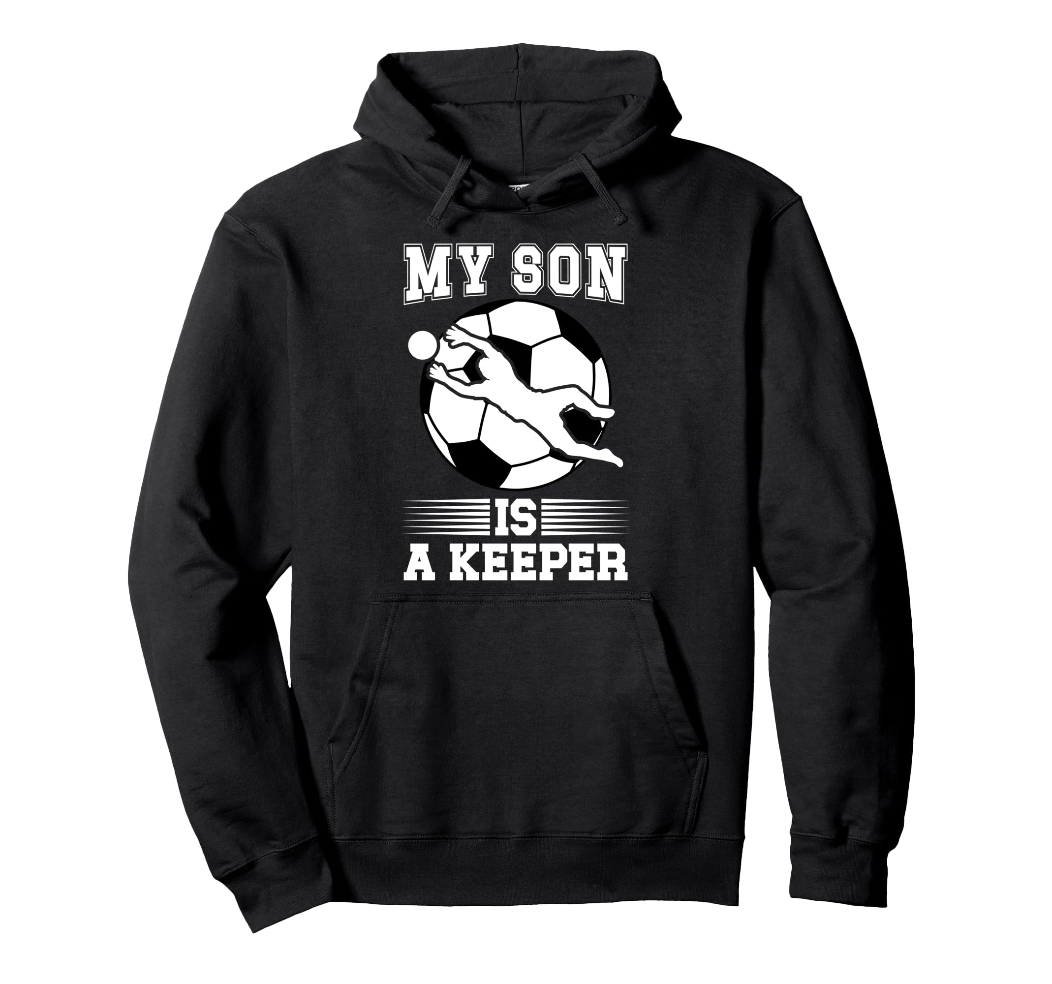 My Son Is Soccer Keeper Mom Hoodie - Casual Everyday Wear for Adults - T-Shirt, Sweatshirt, Hoodie