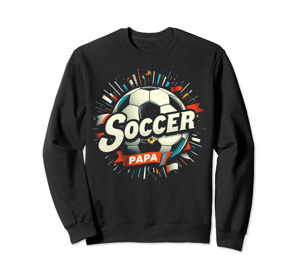 Soccer Papa Family Matching Dad Sweatshirt - Unique Graphic Men Women - T-Shirt, Sweatshirt, Hoodie