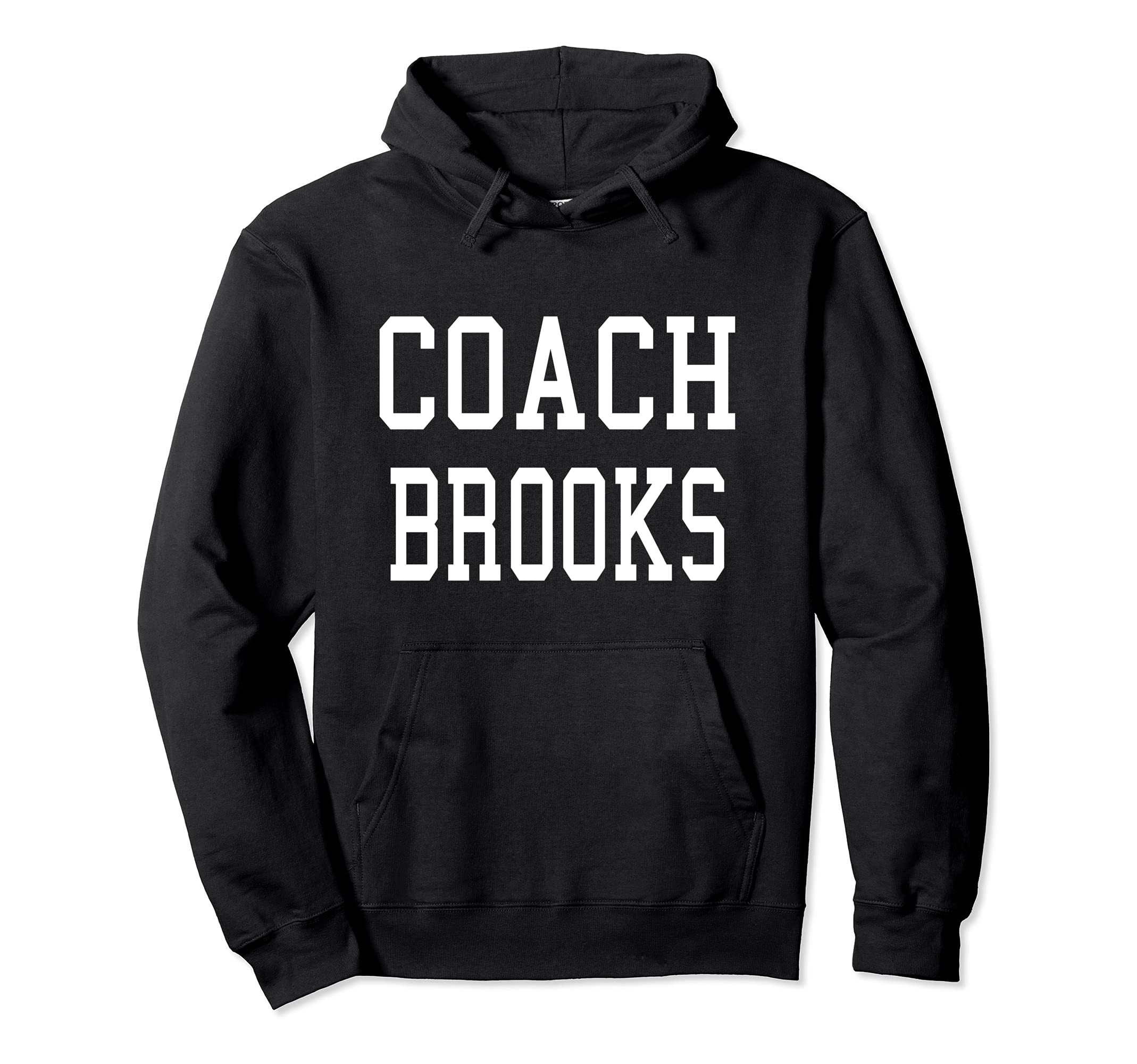 Coach Brooks Custom Football Soccer Hoodie - Fun Novelty Design Unisex - T-Shirt, Sweatshirt, Hoodie