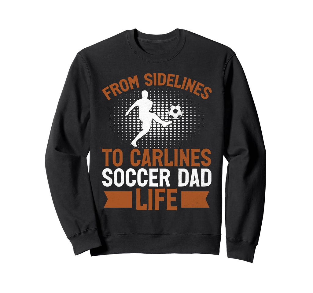 From Sidelines To Carlines Soccer Sweatshirt - Unique Graphic for Adults - T-Shirt, Sweatshirt, Hoodie