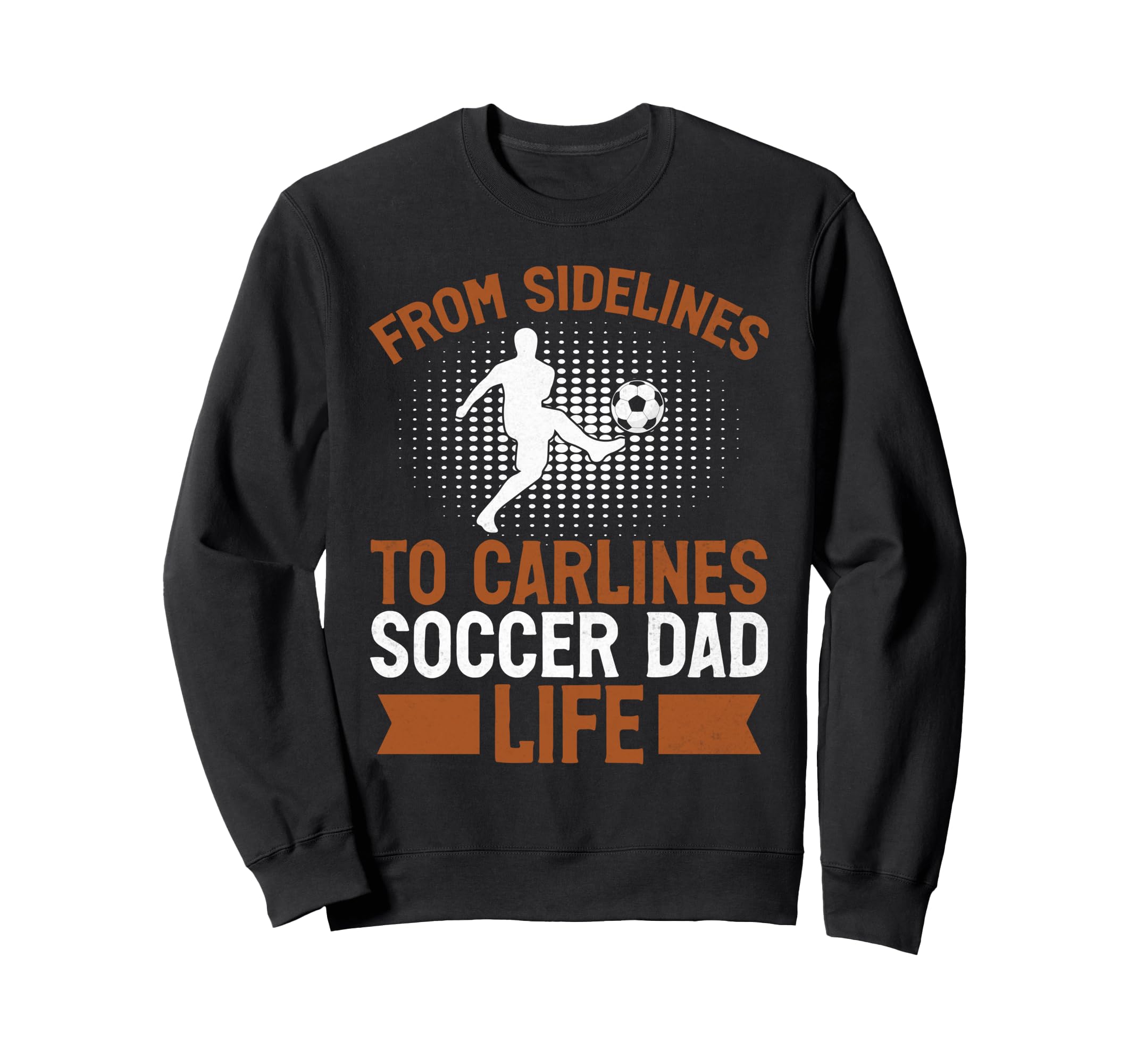 From Sidelines To Carlines Soccer Sweatshirt - Unique Graphic for Adults - T-Shirt, Sweatshirt, Hoodie