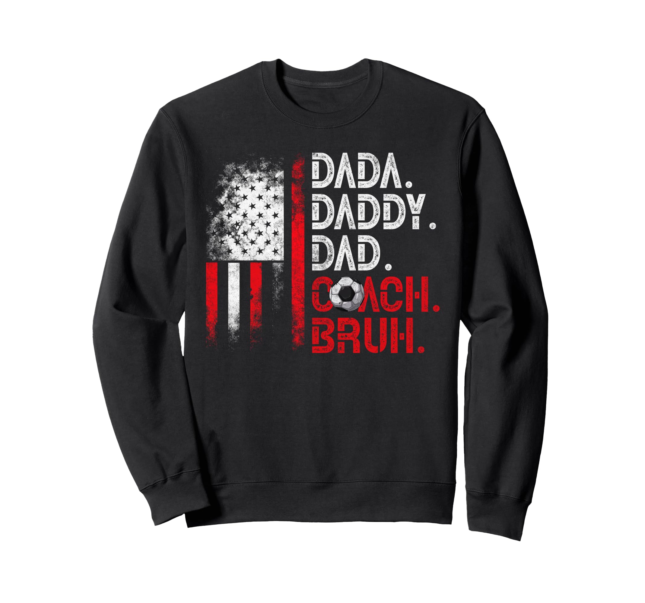 Dada Daddy Dad Coach Bruh Soccer Sweatshirt - Custom Art Print for Adults - T-Shirt, Sweatshirt, Hoodie