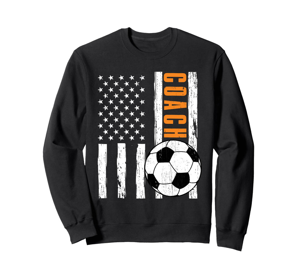 Usa Flag Soccer Coach Funny Sweatshirt - Fun Novelty Design Men Women - T-Shirt, Sweatshirt, Hoodie