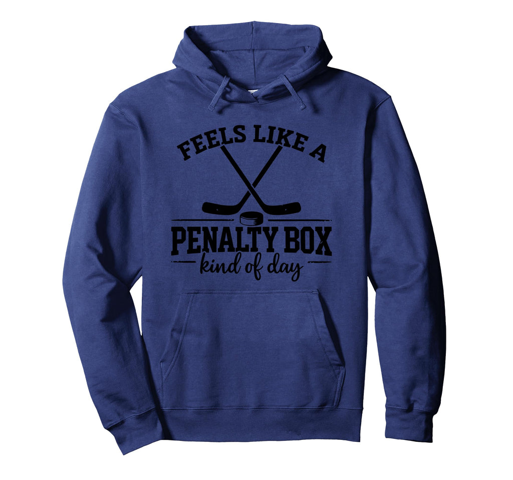 Feels Like Penalty Box Kind Day Funny Hoodie - Trendy Graphic for Adults - T-Shirt, Sweatshirt, Hoodie