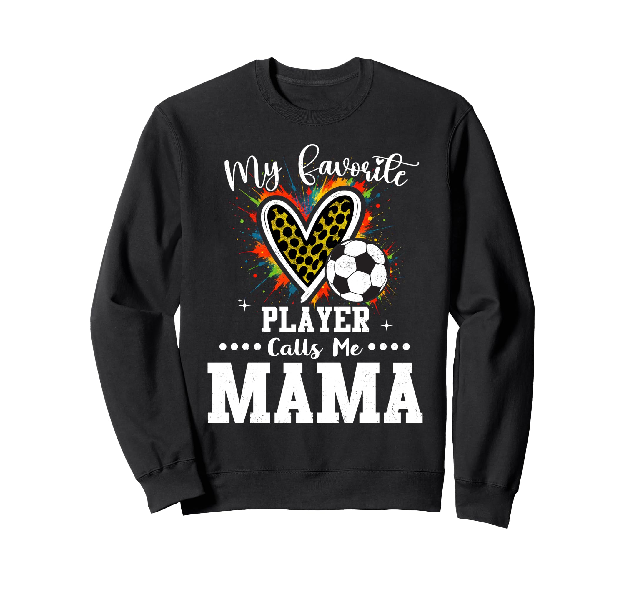 My Favorite Soccer Player Calls Sweatshirt - Custom Art Print for Adults - T-Shirt, Sweatshirt, Hoodie
