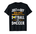 Just Guy Who Loves Soccer And Softball T-Shirt - Graphic Print for Adults - T-Shirt, Sweatshirt, Hoodie