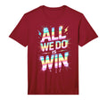 Lets Go All We Do Is Win Spirit Week T-Shirt - Trendy Graphic Men Women - T-Shirt, Sweatshirt, Hoodie
