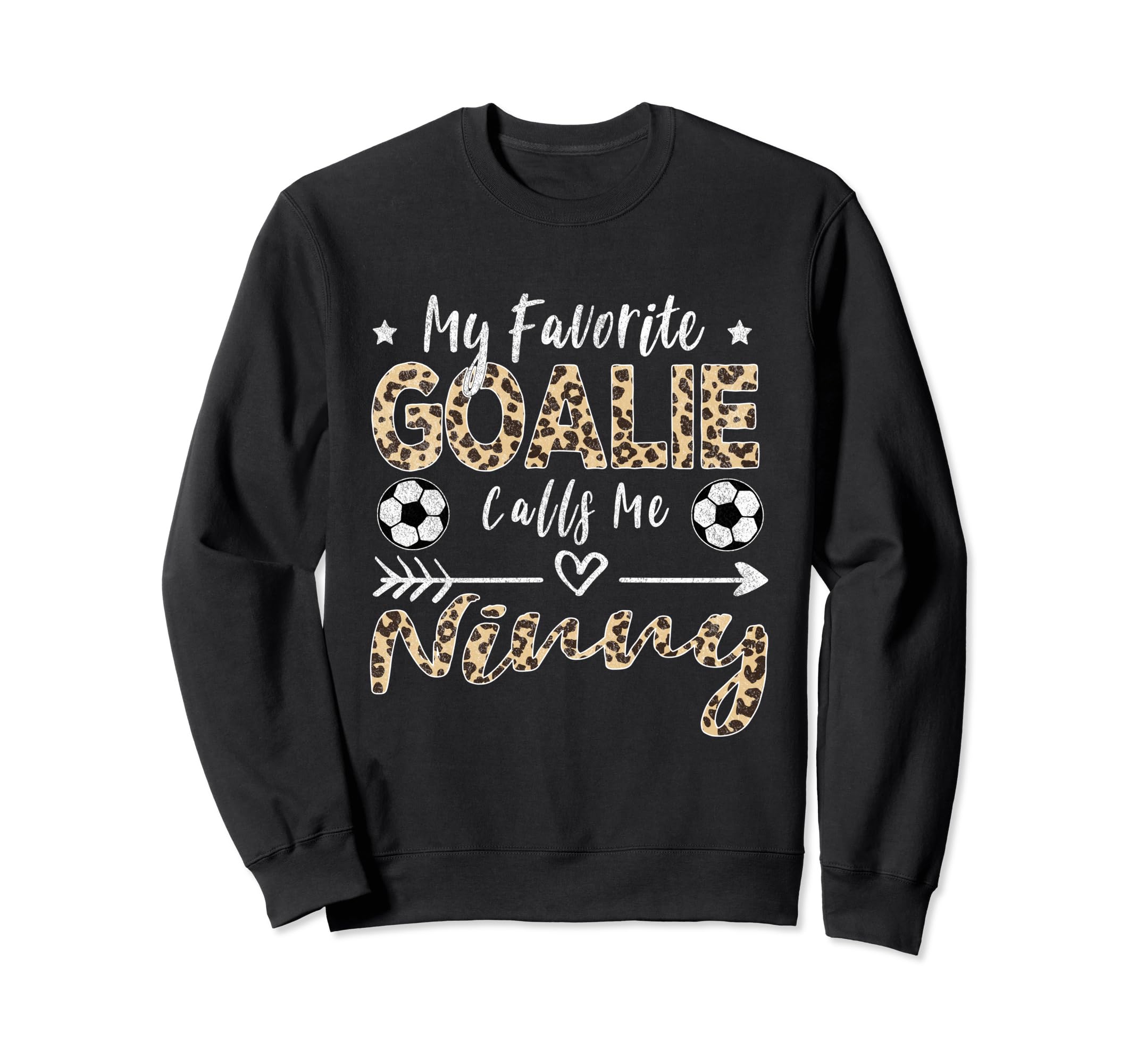 My Favorite Goalie Calls Me Ninny Sweatshirt - Trendy Graphic Men Women - T-Shirt, Sweatshirt, Hoodie