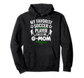 My Favorite Soccer Player Calls Me G Hoodie - Aesthetic Graphic Men Women - T-Shirt, Sweatshirt, Hoodie