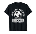 Just Who Loves Soccer Distressed T-Shirt - Custom Art Print for Adults - T-Shirt, Sweatshirt, Hoodie
