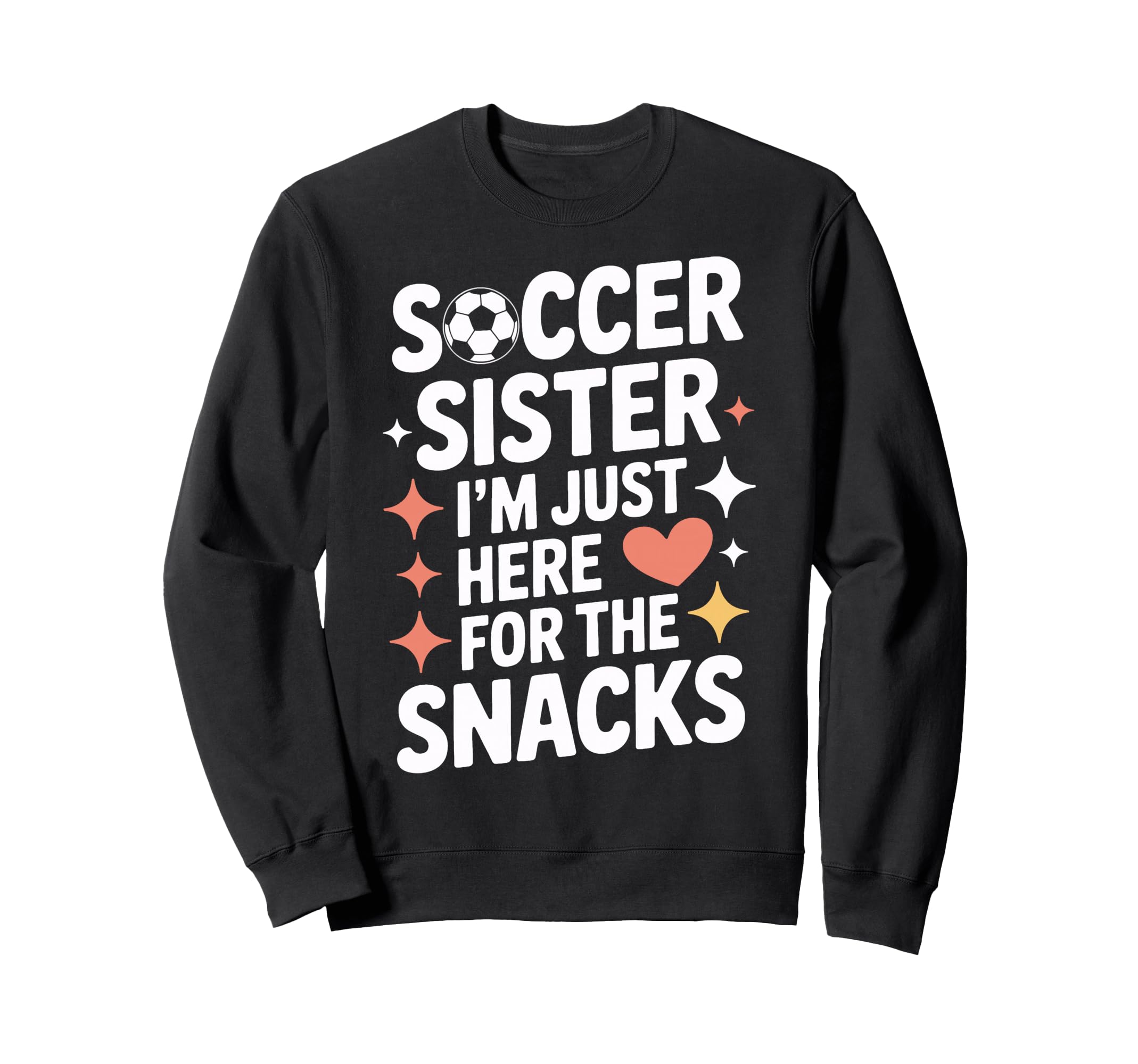 Soccer Sister Snacks Time Soccer Mom Sweatshirt - Streetwear Style Unisex - T-Shirt, Sweatshirt, Hoodie