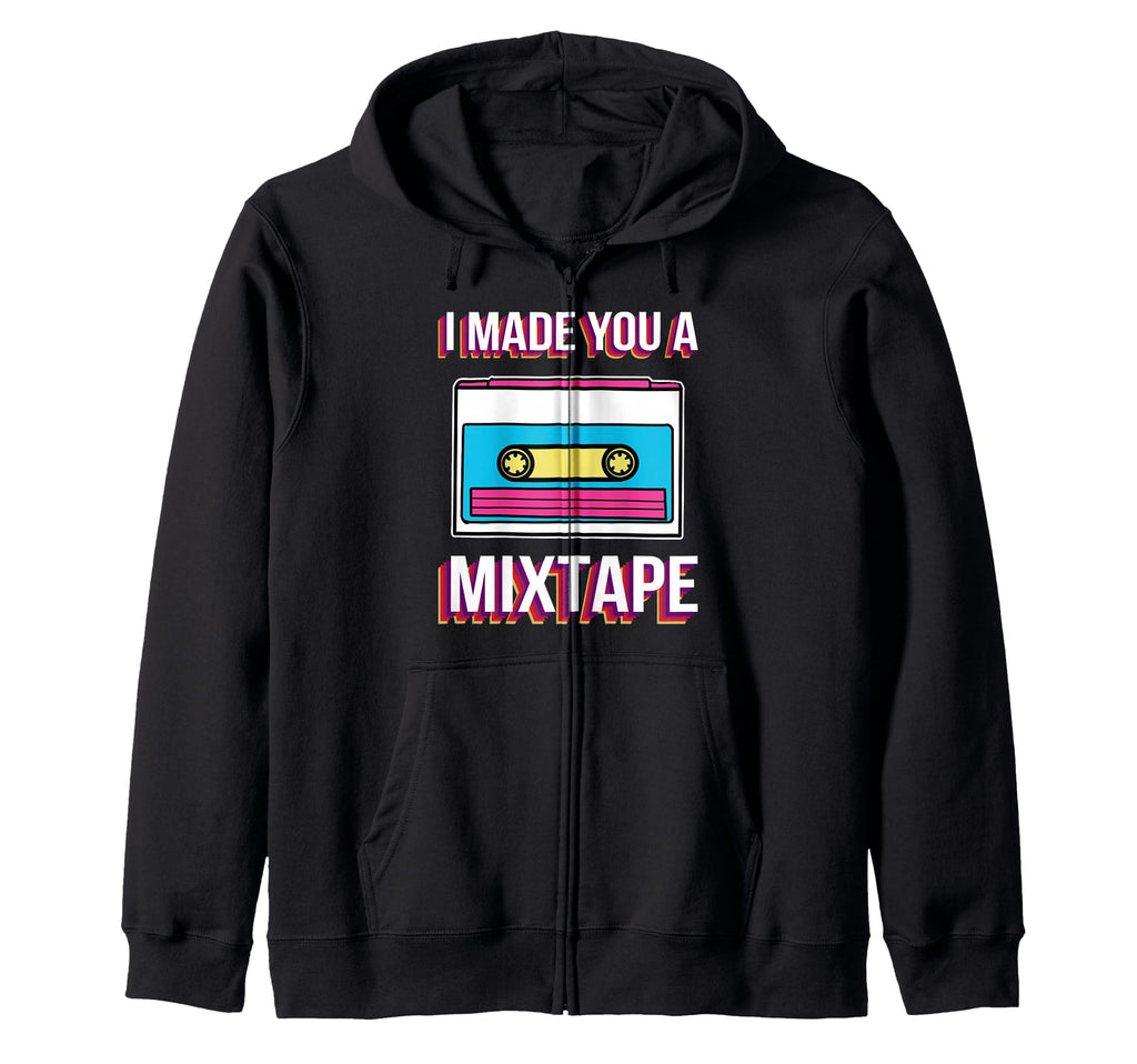 I Made You Mixtape Mixtapes Sweatshirt - Casual Everyday Wear Men Women - T-Shirt, Sweatshirt, Hoodie