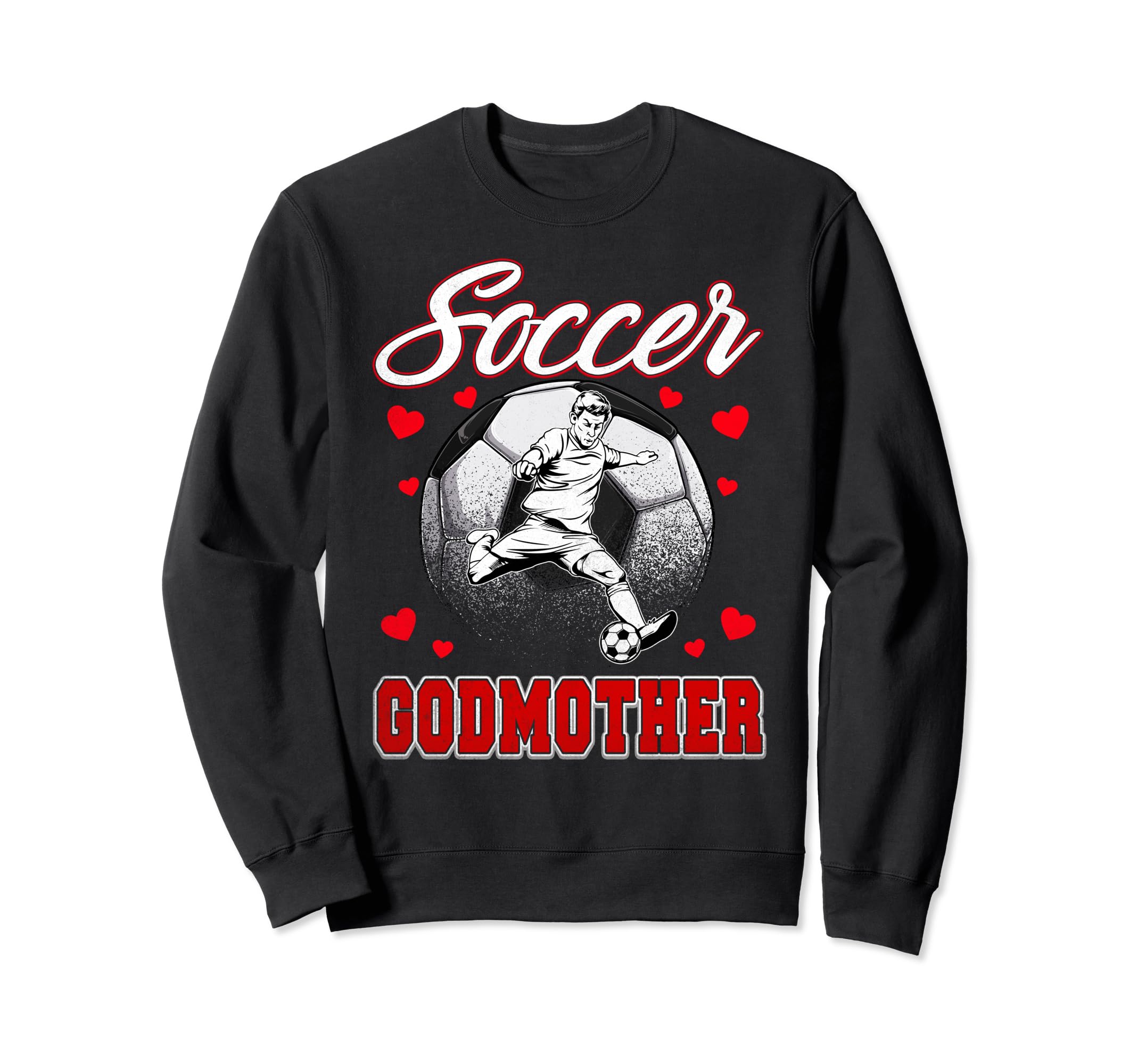 Soccer Godmother Family Sweatshirt - Casual Everyday Wear for Adults - T-Shirt, Sweatshirt, Hoodie