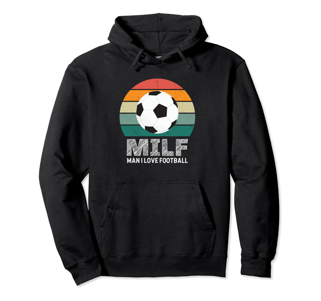 Milf I Love Football Funny Soccer Ball Hoodie - Custom Art Print Unisex - T-Shirt, Sweatshirt, Hoodie
