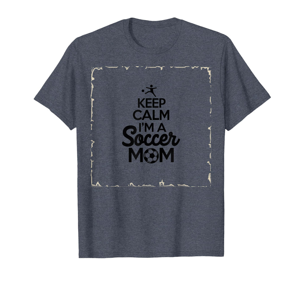 Keep Calm Im Soccer Mom Proud Parent T-Shirt - Custom Art Print Men Women - T-Shirt, Sweatshirt, Hoodie