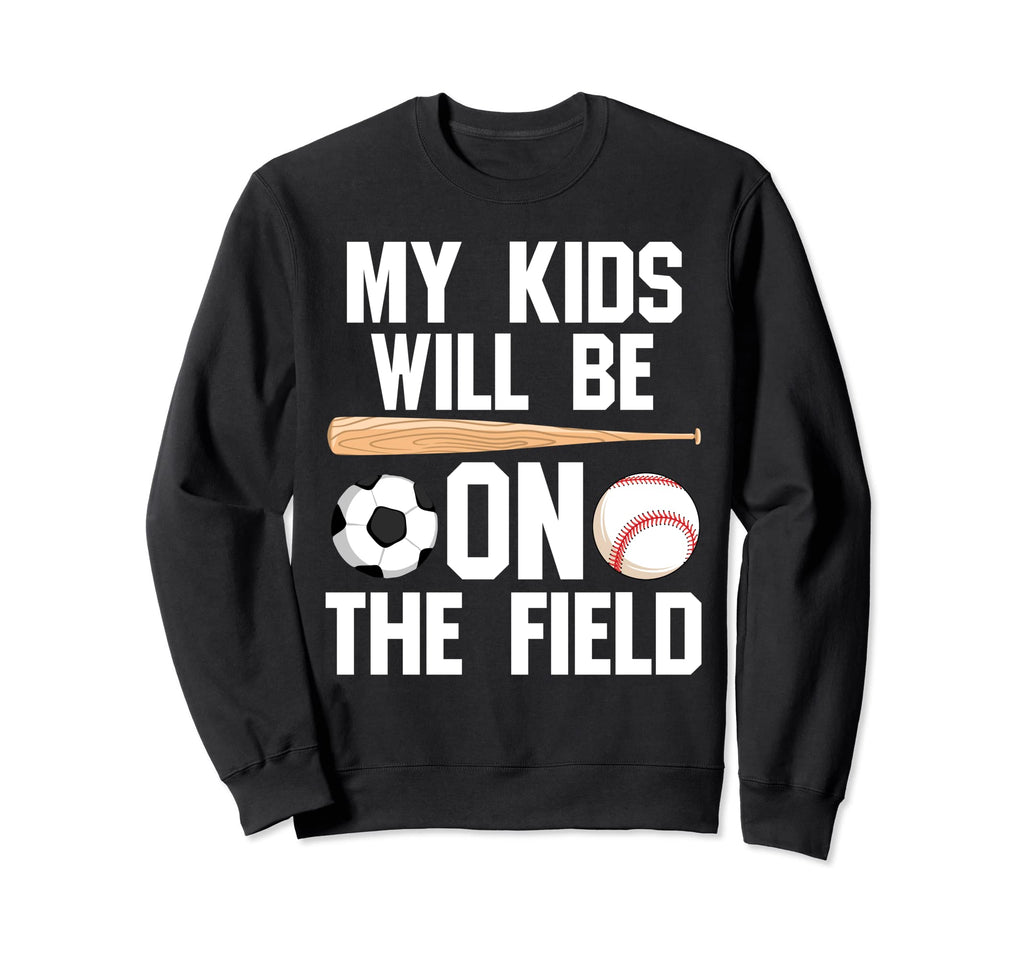 Will Be Field Ballmom Ball Mom Sweatshirt - Streetwear Style for Adults - T-Shirt, Sweatshirt, Hoodie