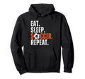 Soccer Lover Themed Eat Sleep Hoodie - Casual Everyday Wear Men Women - T-Shirt, Sweatshirt, Hoodie