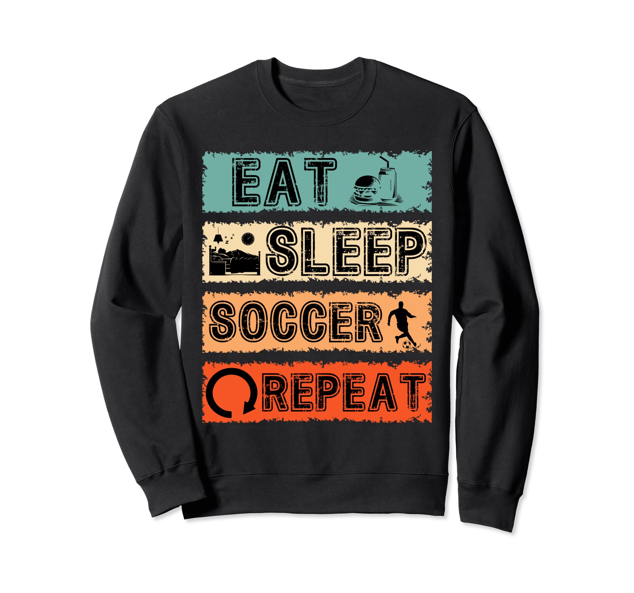 Eat Sleep Soccer Repeat Sports Sweatshirt - Streetwear Style Men Women - T-Shirt, Sweatshirt, Hoodie