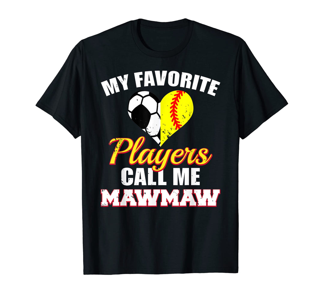 My Favorite Players Call Me Mawmaw T-Shirt - Streetwear Style Unisex - T-Shirt, Sweatshirt, Hoodie