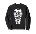 Soccer Senior 2025 Senior Year 2025 Sweatshirt - Graphic Print Unisex - T-Shirt, Sweatshirt, Hoodie