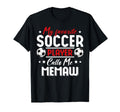 My Favorite Soccer Player Calls Me Memaw T-Shirt - Custom Art Print Unisex - T-Shirt, Sweatshirt, Hoodie