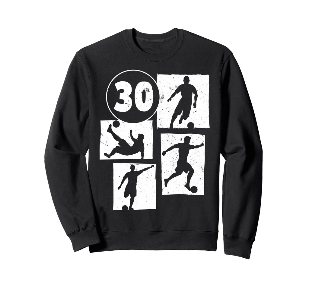 30Th Birthday Soccer Player Football Sweatshirt - Minimalist Print Unisex - T-Shirt, Sweatshirt, Hoodie