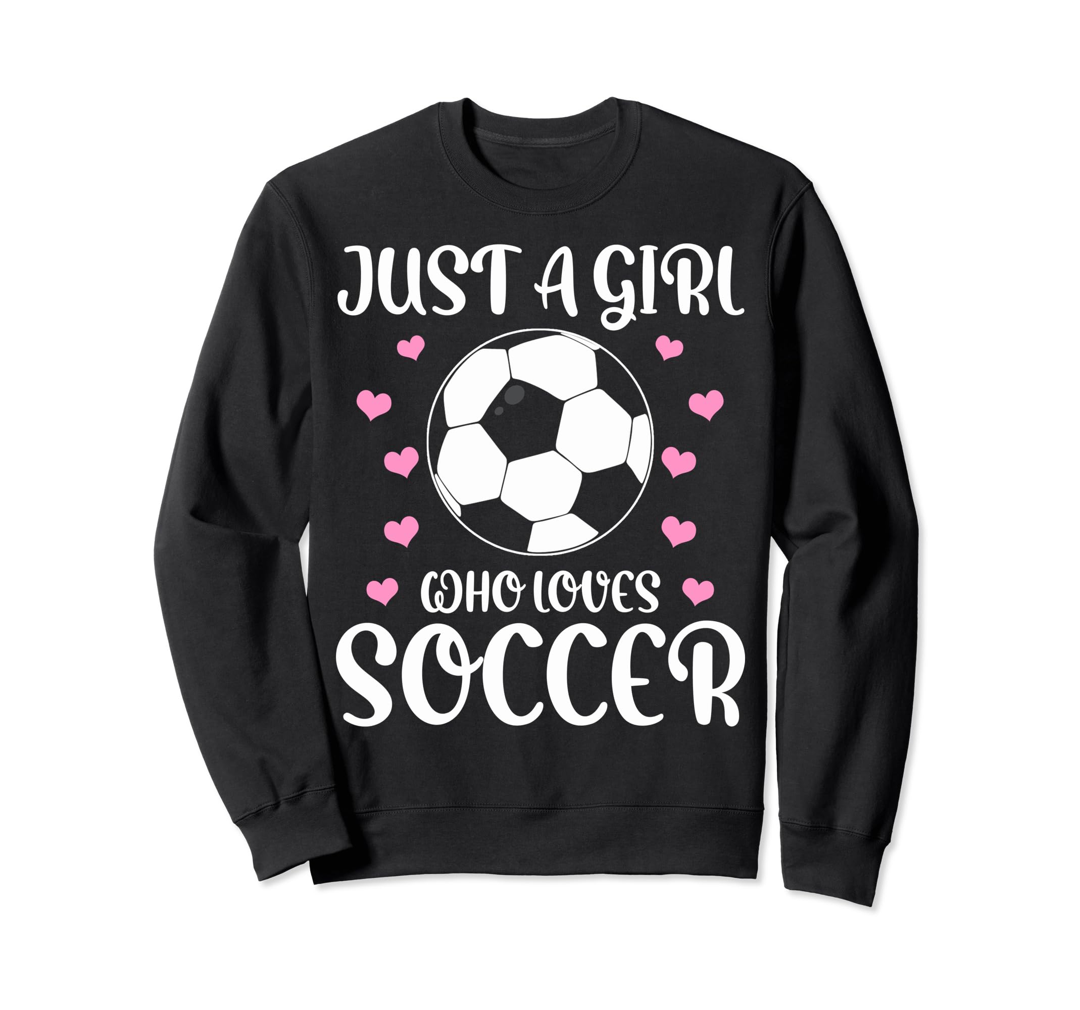 Soccer Lovers Just Who Loves Sweatshirt - Streetwear Style for Adults - T-Shirt, Sweatshirt, Hoodie