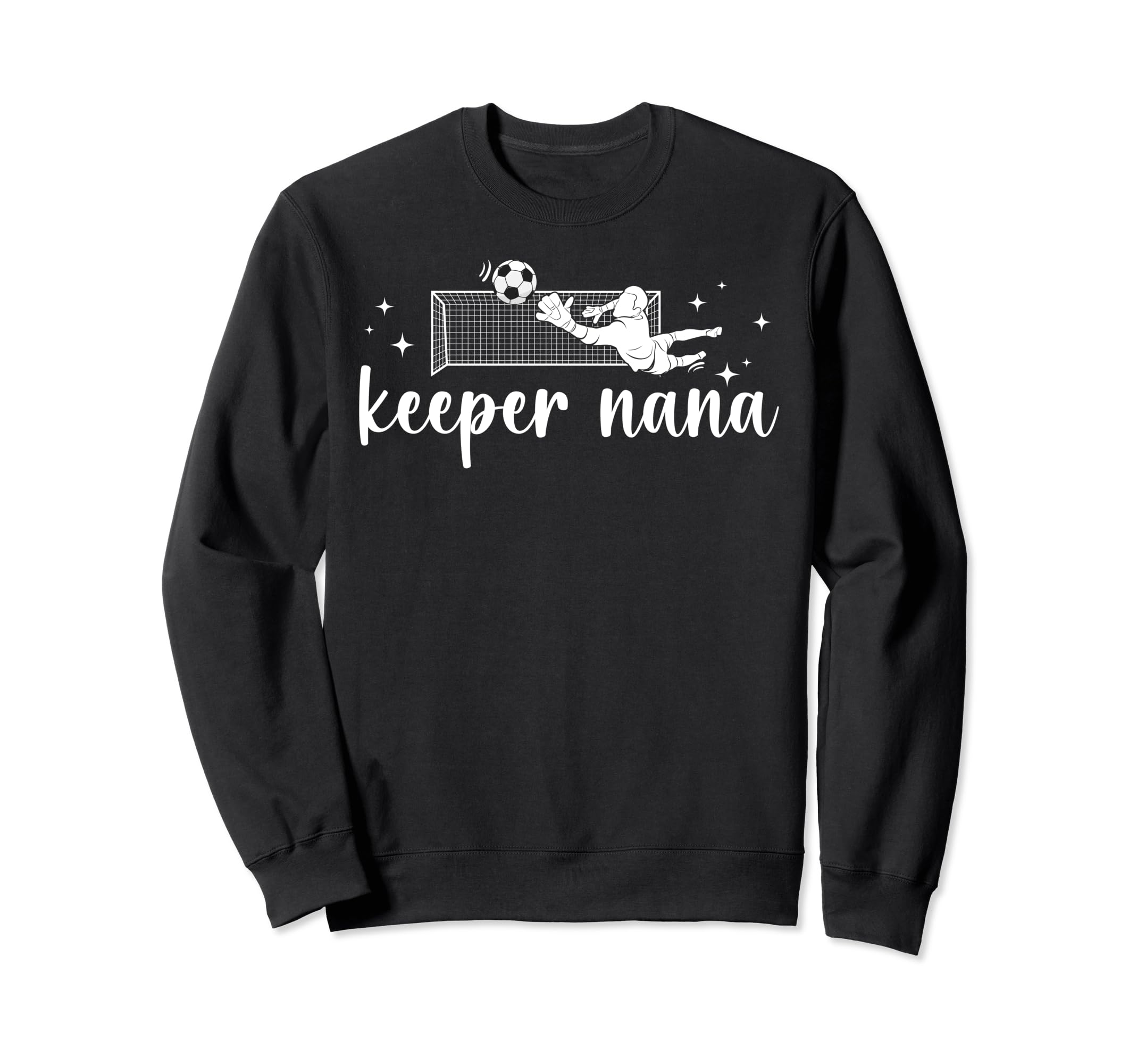 Soccer Keeper Nana Soccer Sweatshirt - Novelty Apparel Men Women - T-Shirt, Sweatshirt, Hoodie