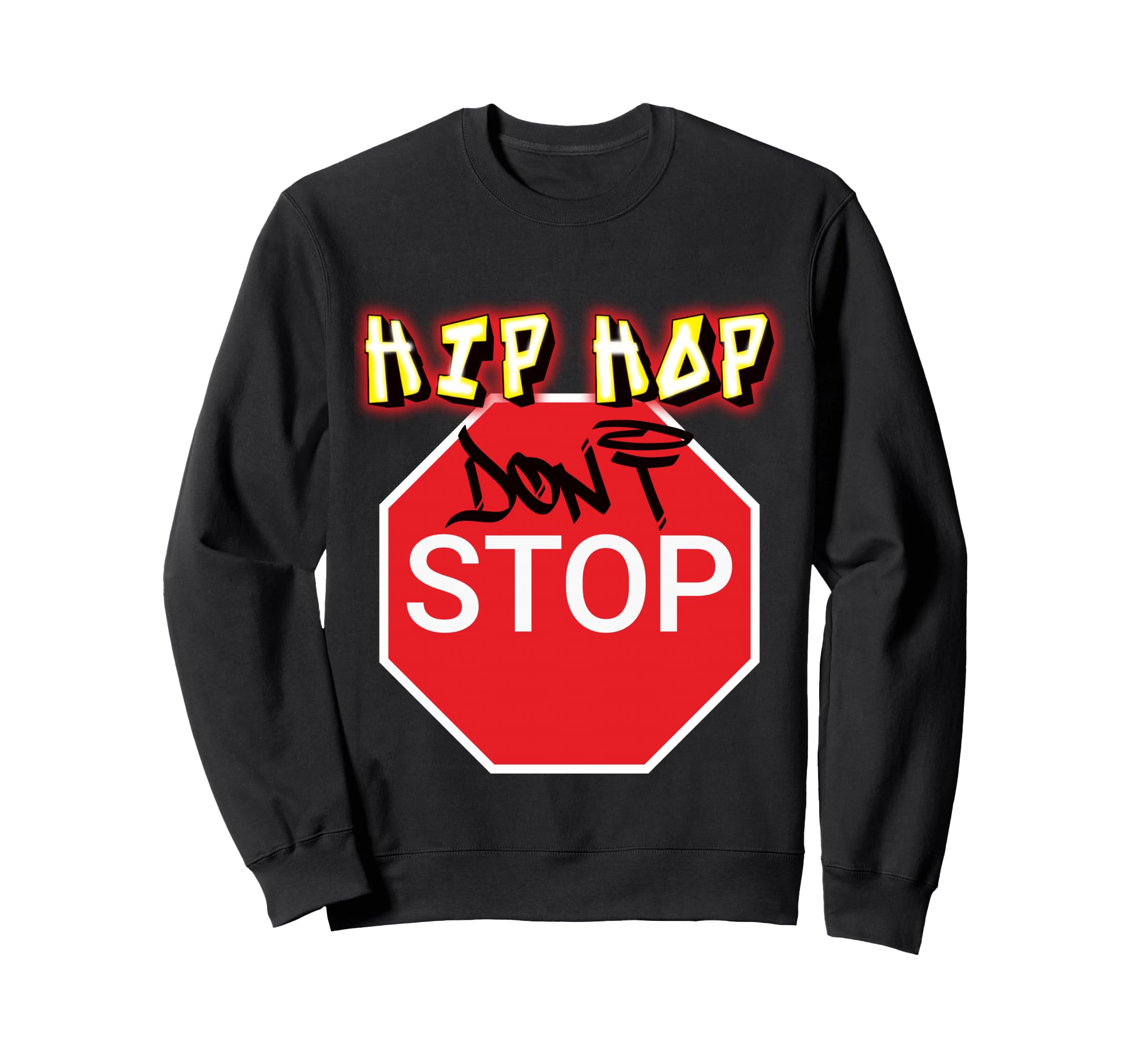 Hip Hop Dont Stop Old School Rap Sweatshirt - Trendy Graphic for Adults - T-Shirt, Sweatshirt, Hoodie