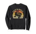 Lets Roll Roller Skates Faded Sweatshirt - Fun Novelty Design Men Women - T-Shirt, Sweatshirt, Hoodie
