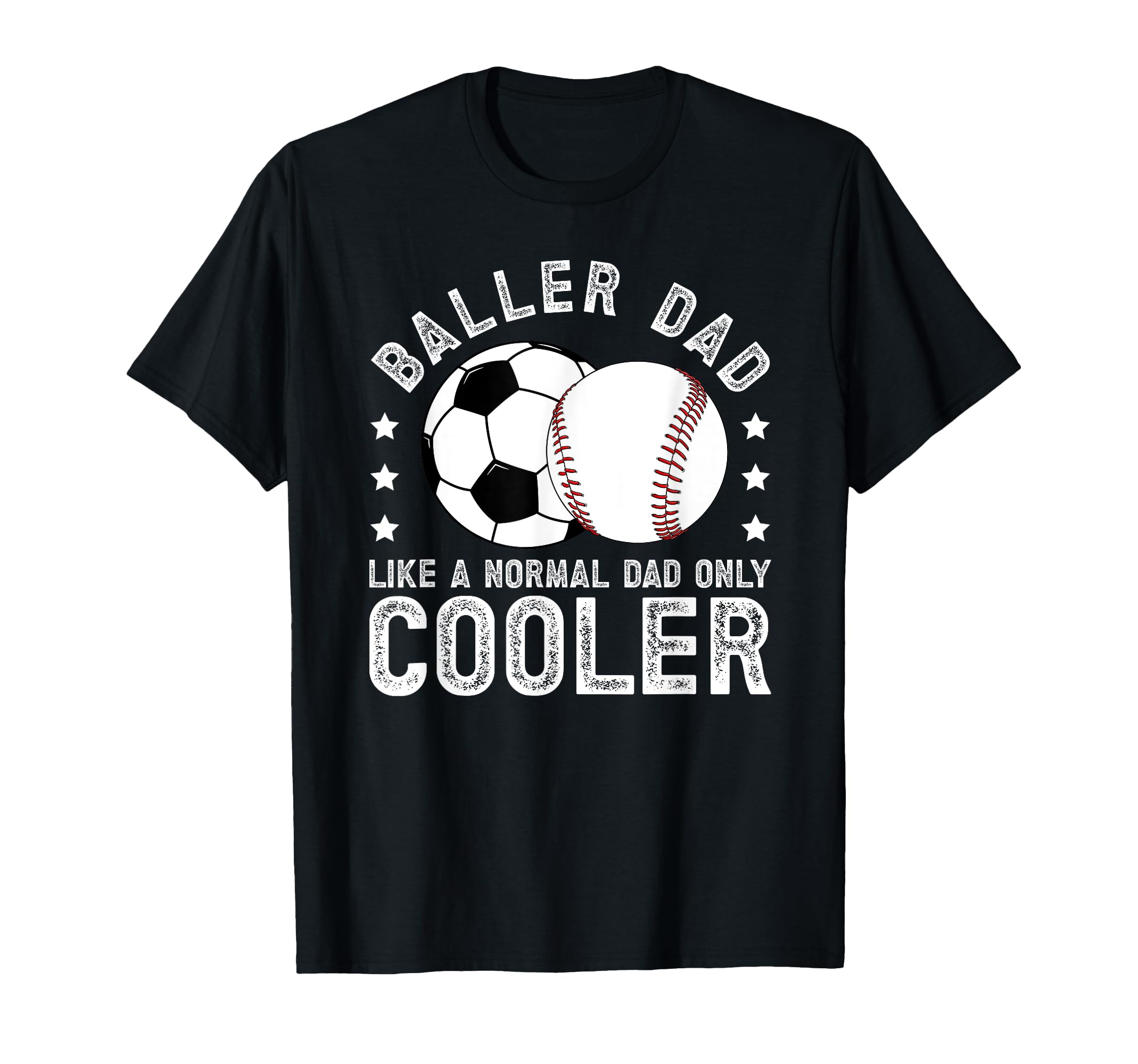 Baller Dad Baseball Soccer Dad Ballers T-Shirt - Unique Graphic for Adults - T-Shirt, Sweatshirt, Hoodie