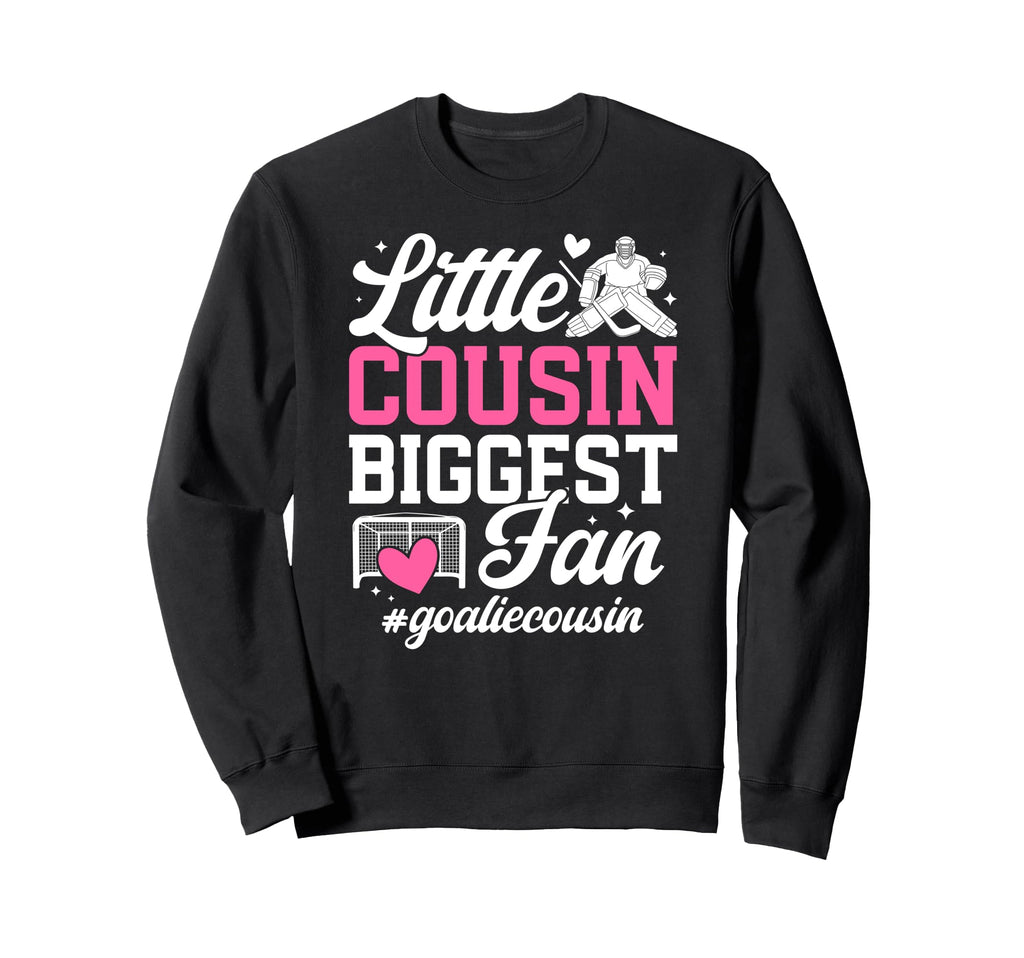 Little Cousin Hockey Goalie Sweatshirt - Casual Everyday Wear for Adults - T-Shirt, Sweatshirt, Hoodie
