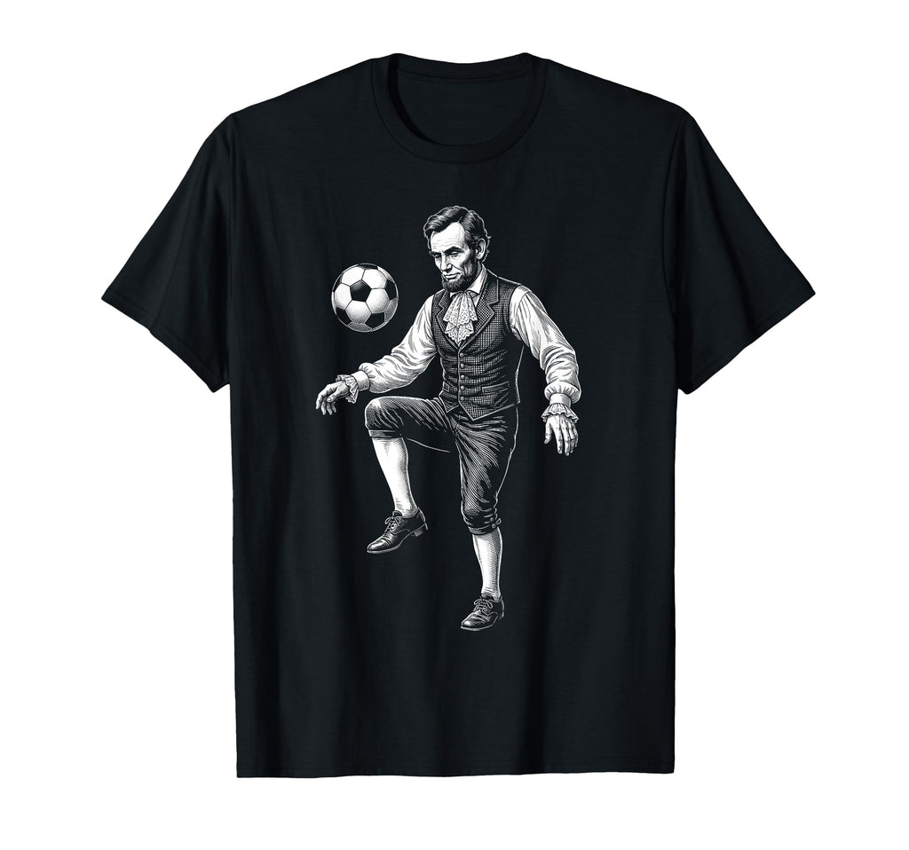 Abraham Lincoln President Playing Soccer T-Shirt - Unique Graphic Men Women - T-Shirt, Sweatshirt, Hoodie