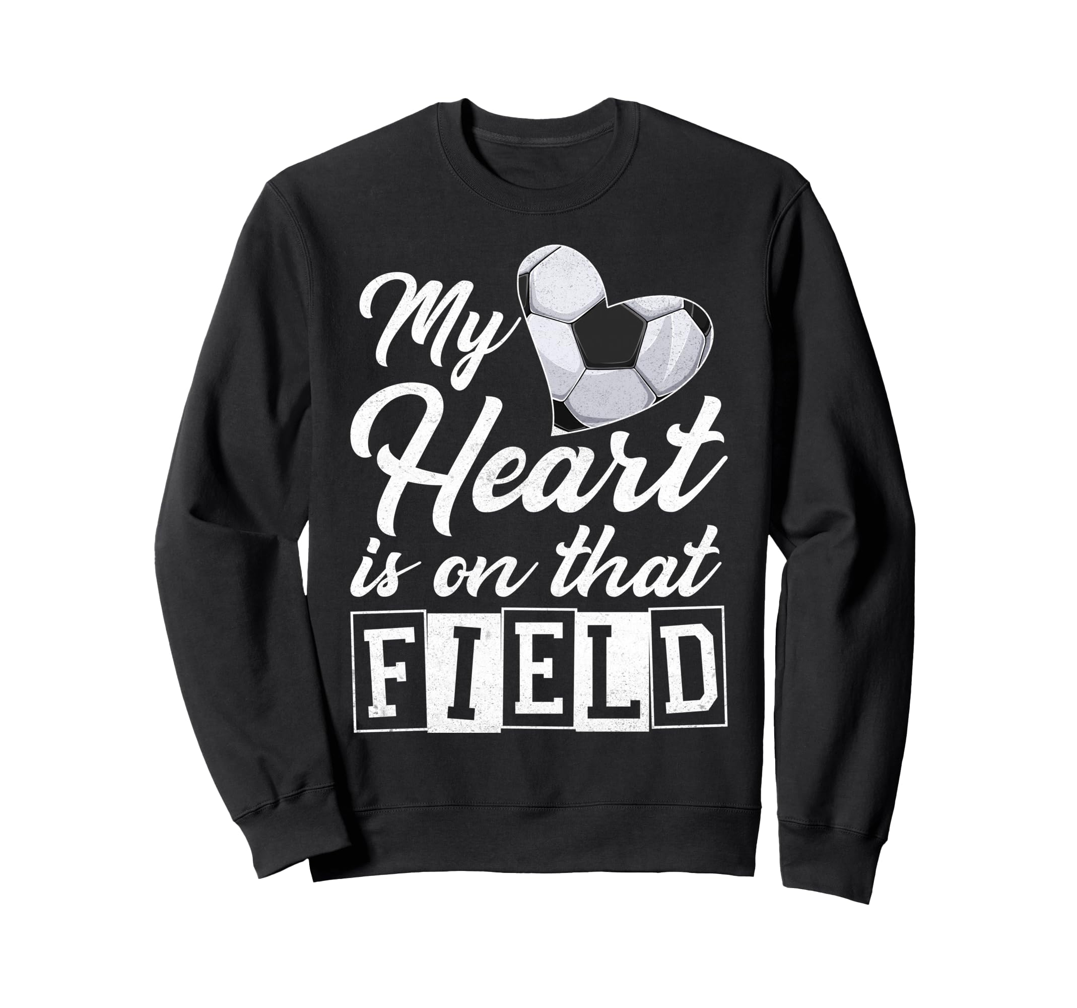 My Heart Is That Field Soccer Sweatshirt - Trendy Graphic for Adults - T-Shirt, Sweatshirt, Hoodie