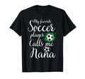 My Favorite Soccer Player Calls Me Nana T-Shirt - Minimalist Print Unisex - T-Shirt, Sweatshirt, Hoodie