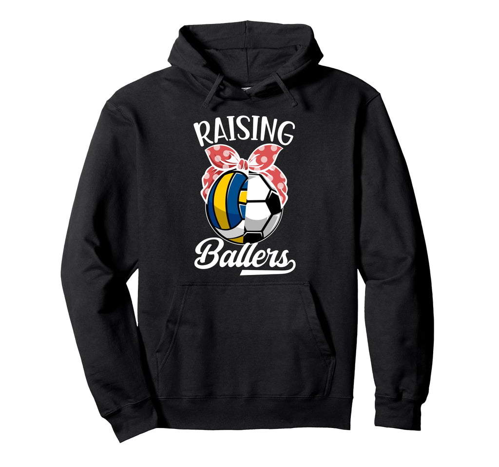 Raising Ballers Volleyball Soccer Mom Hoodie - Casual Everyday Wear Unisex - T-Shirt, Sweatshirt, Hoodie