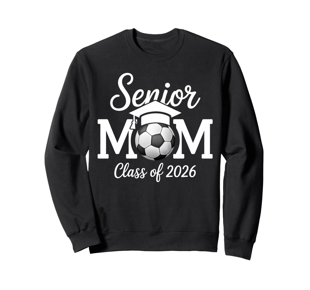 Senior Mom Soccer Class 2026 Sweatshirt - Minimalist Print Men Women - T-Shirt, Sweatshirt, Hoodie