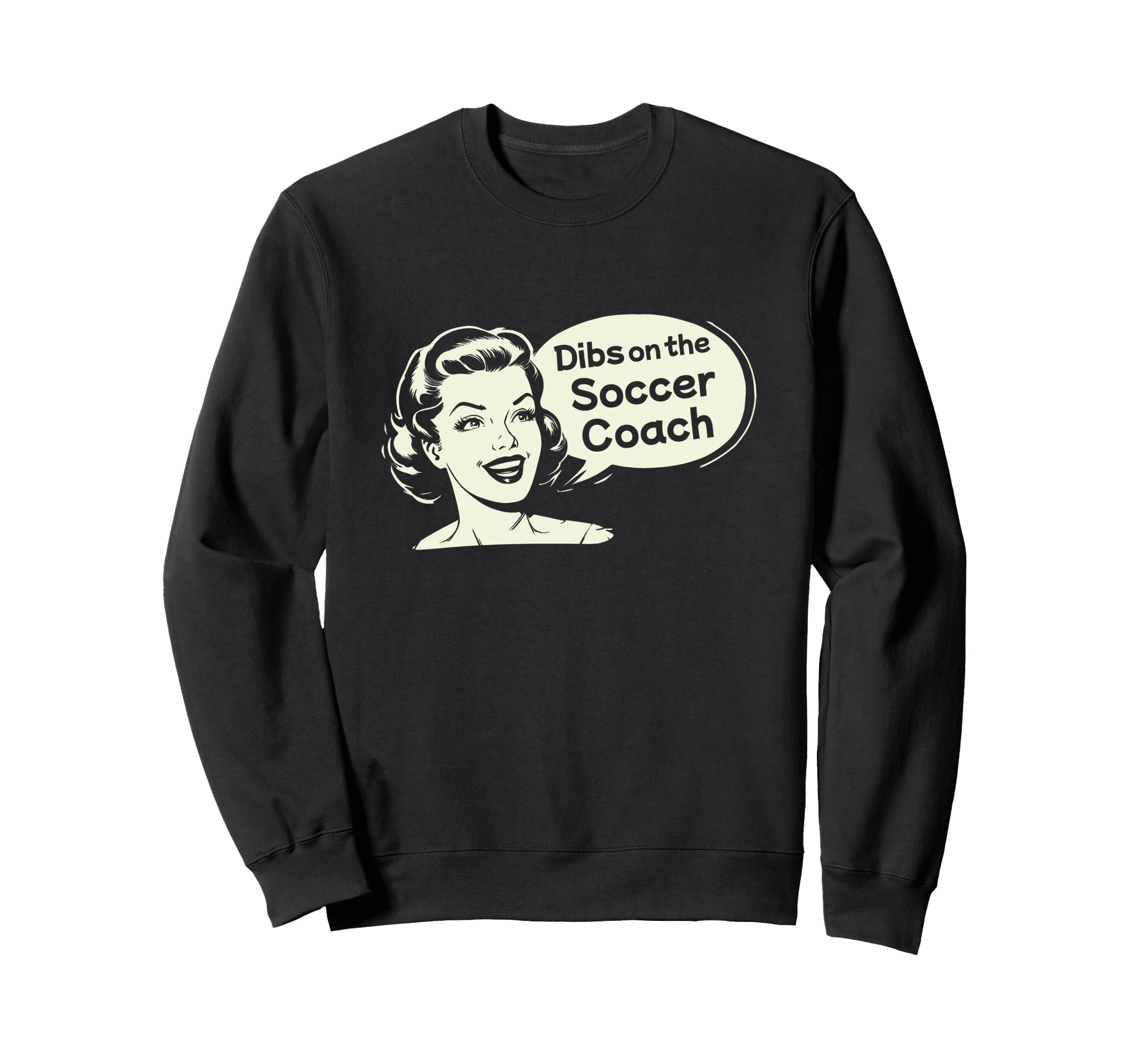 Dibs Soccer Coach Funny Wife Sweatshirt - Novelty Apparel for Adults - T-Shirt, Sweatshirt, Hoodie