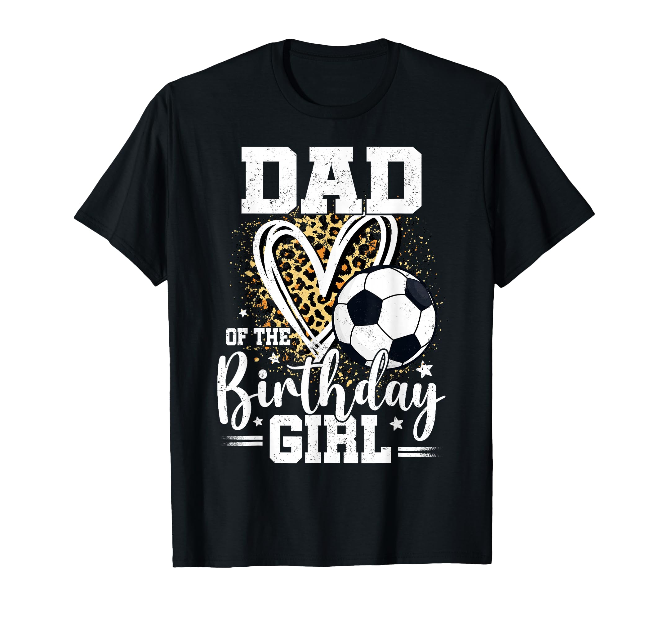 Dad Birthday Soccer Ball Dad Leopard T-Shirt - Trendy Graphic for Adults - T-Shirt, Sweatshirt, Hoodie