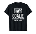 Soccer Goalkeeper Craziest Position T-Shirt - Streetwear Style Men Women - T-Shirt, Sweatshirt, Hoodie