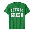 Lets Go Green Motivational War Game T-Shirt - Unique Graphic for Adults - T-Shirt, Sweatshirt, Hoodie