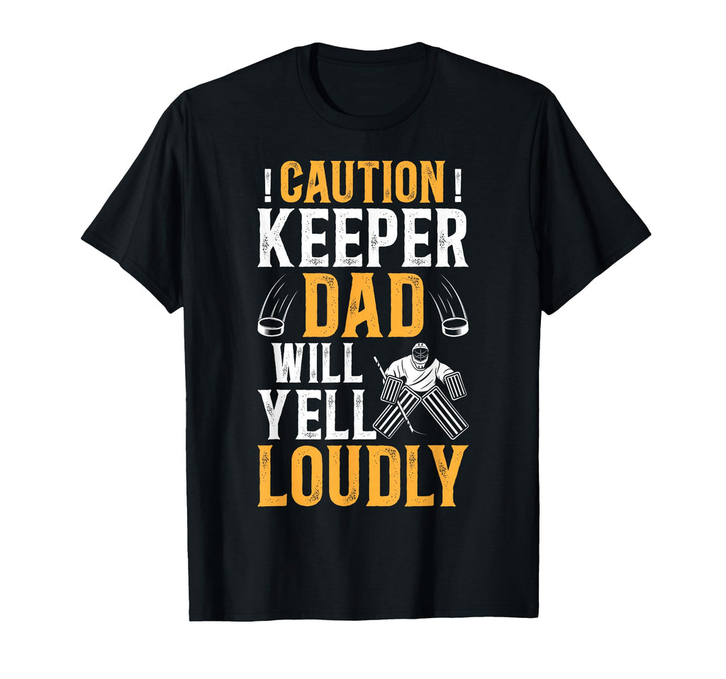 Hockey Keeper Dad Will Yell Loudly T-Shirt - Minimalist Print Men Women - T-Shirt, Sweatshirt, Hoodie