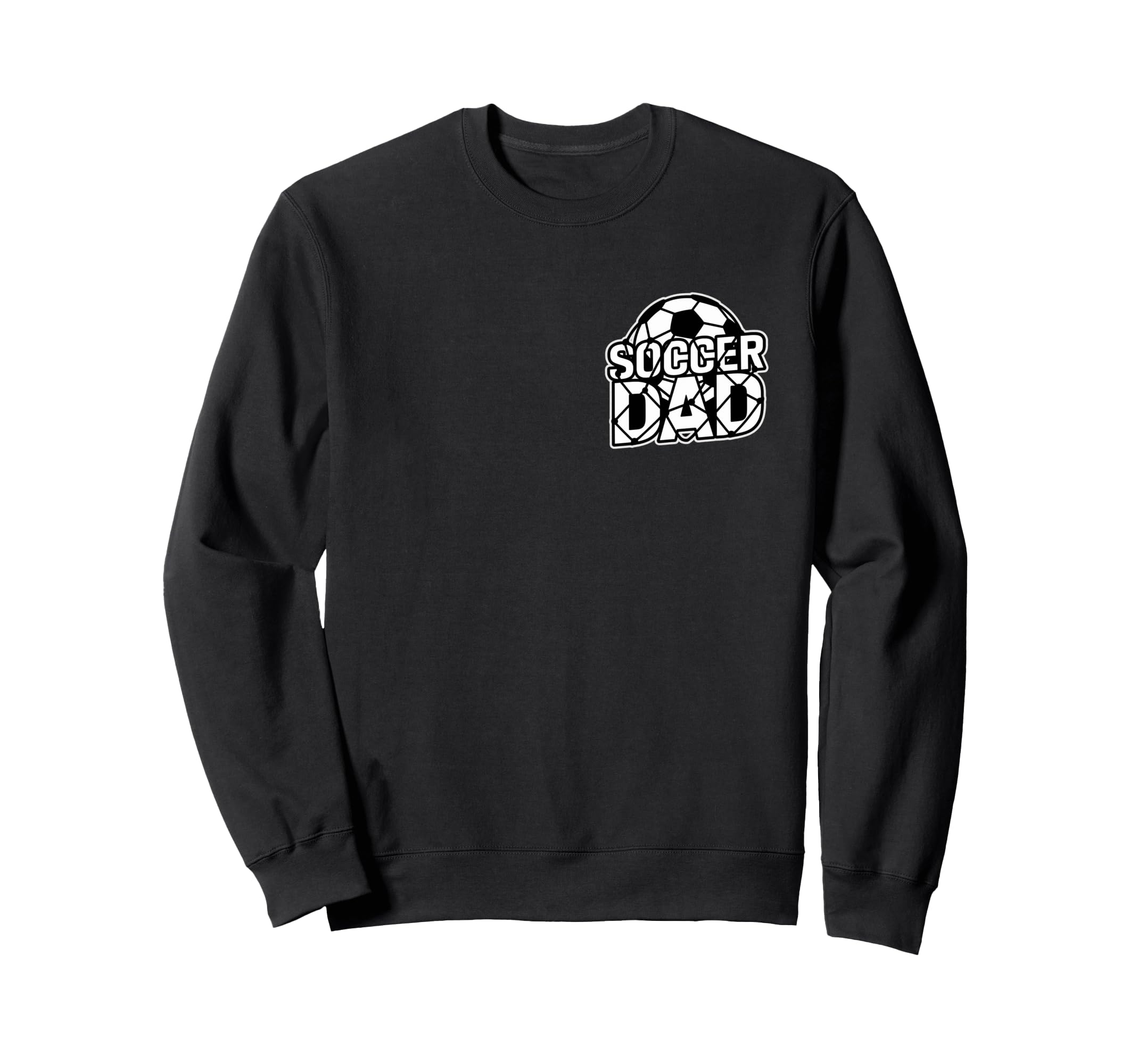 Soccer Dad Football Dad Futbol Sweatshirt - Casual Everyday Wear Unisex - T-Shirt, Sweatshirt, Hoodie