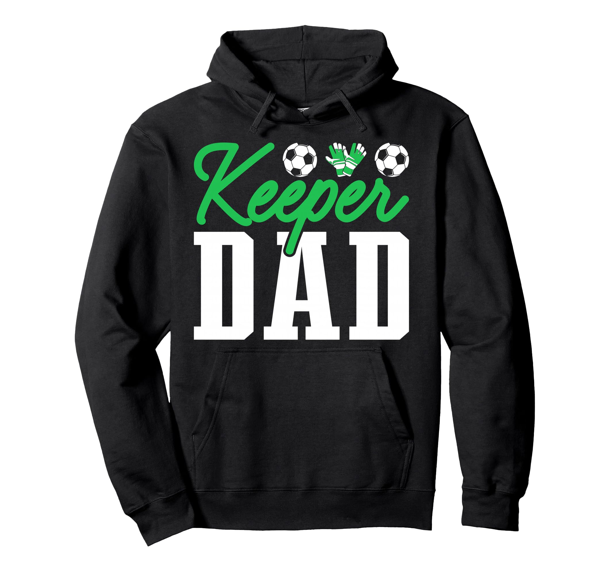 Keeper Dad Soccer Goalie Goalkeeper Hoodie - Graphic Print Unisex - T-Shirt, Sweatshirt, Hoodie