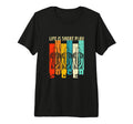 Life Is Short Play Soccer Funny Sport Tri T-Shirt - Graphic Print Unisex - T-Shirt, Sweatshirt, Hoodie