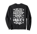 Im Soccer Goalie Gigi Soccer Sweatshirt - Casual Everyday Wear Men Women - T-Shirt, Sweatshirt, Hoodie