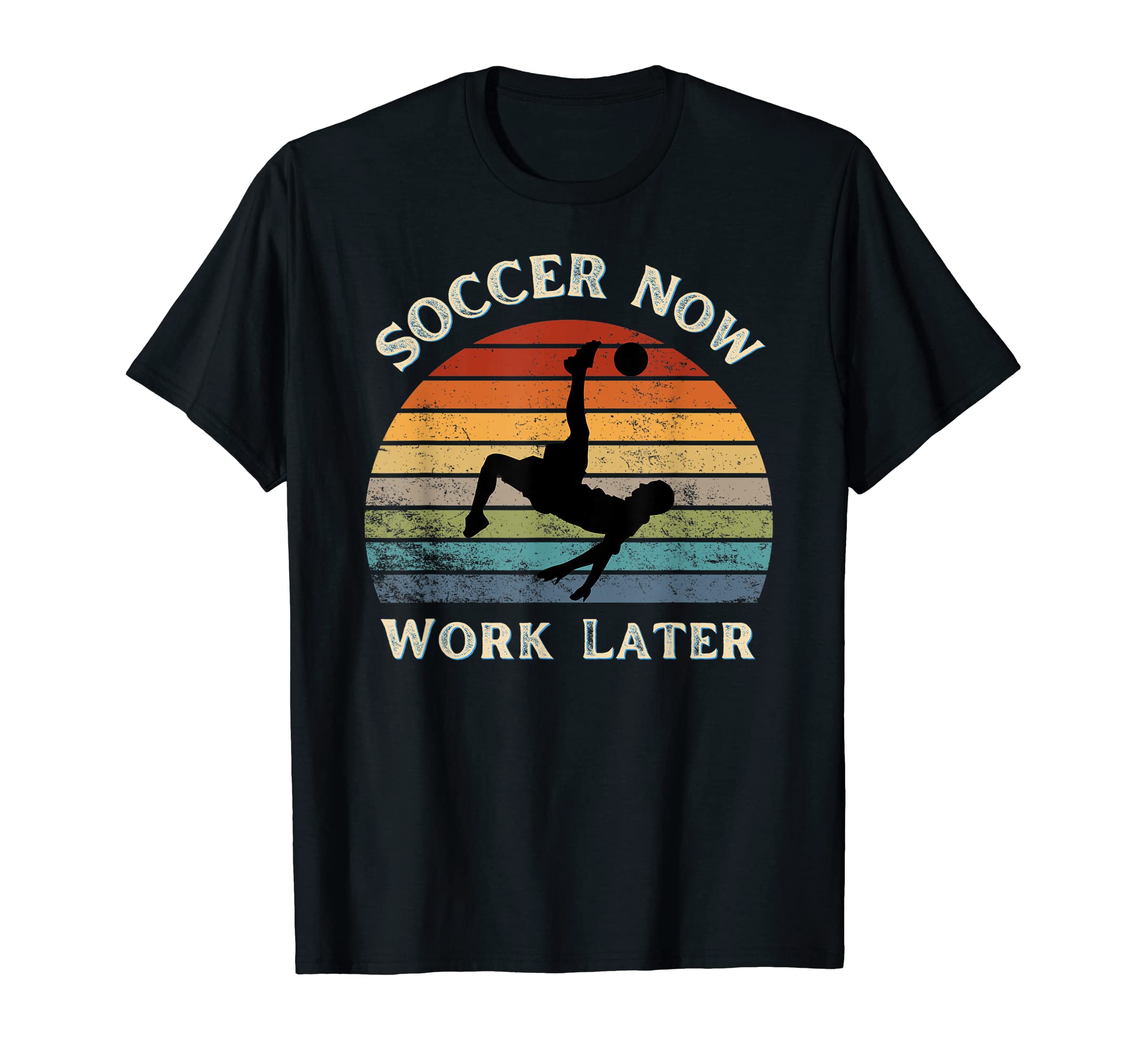 Funny Soccer Now Work Later Soccer T-Shirt - Aesthetic Graphic Unisex - T-Shirt, Sweatshirt, Hoodie