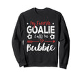 My Favorite Goalie Calls Me Bubbie Sweatshirt - Aesthetic Graphic Unisex - T-Shirt, Sweatshirt, Hoodie