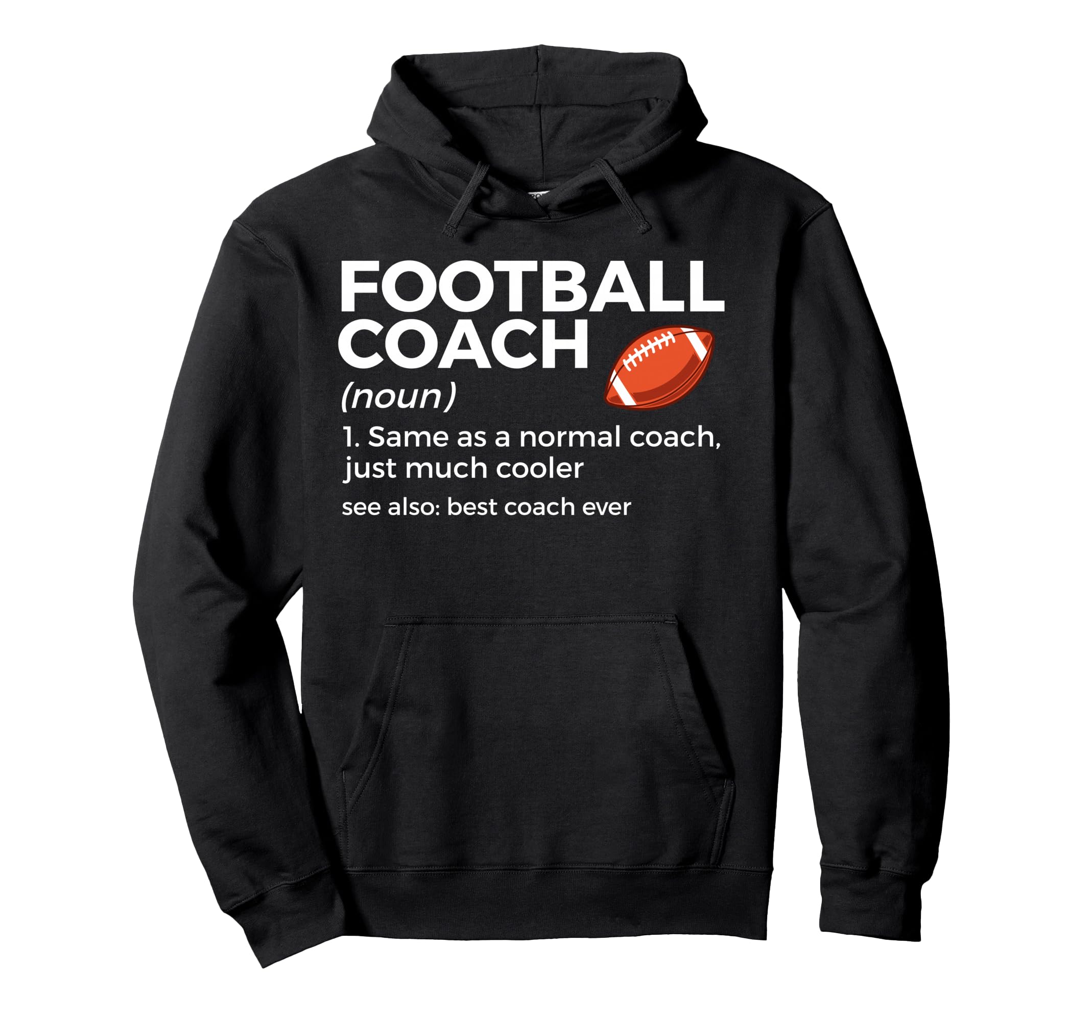 Funny Football Coach Definition Best Hoodie - Streetwear Style Unisex - T-Shirt, Sweatshirt, Hoodie